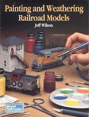 Painting and Weathering Railroad Models