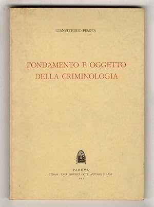 Bild des Verkufers fr Fondamento e oggetto della criminologia. zum Verkauf von Libreria Oreste Gozzini snc