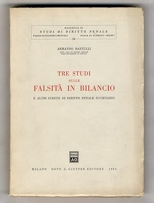 Seller image for Tre studi sulle falsit� in bilancio e altri scritti di diritto penale societario. for sale by Libreria Oreste Gozzini snc