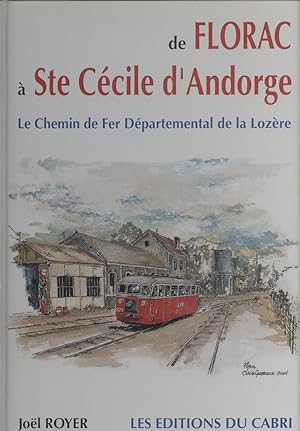 De Florac à Ste Cécile d'Andorge. Le chemin de fer départemental de la Lozère (The departmental r...