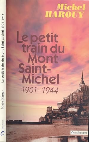 Petit Train du Mont Saint-Michel 1901-1944 (Little Train of Mont Saint-Michel)