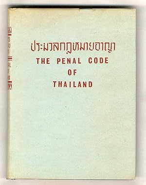 Penal (The) Code of Thailand and its amendment. Translated by Luang Dulya Sathya Patived. The Act...