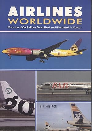 Seller image for Airlines Worldwide : More Than 350 Airlines Described and Illustrated in Color for sale by Dereks Transport Books