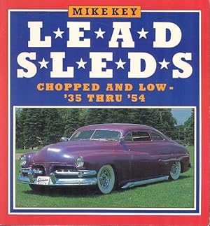 Lead Sleds : Chopped and Low, '35 Thru '54