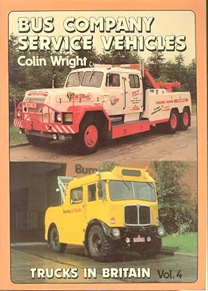 Bus Company Service Vehicles (Trucks In Britain: Volume 4)