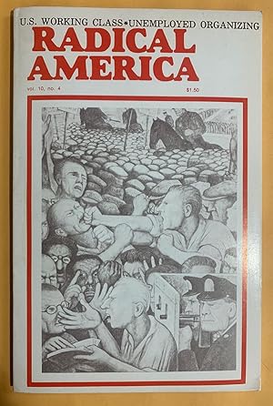 Immagine del venditore per Radical America: Volume 10, Number 4, July-August 1976, "US Working Class, Unemployed Organizing" venduto da Exchange Value Books