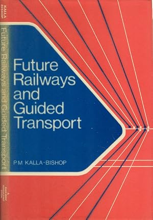 Imagen del vendedor de Future Railways and Guided Transport: an Adventure in Engineering a la venta por Dereks Transport Books