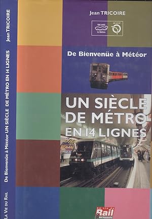 Un siècle de métro en 14 lignes : De Bienvenüe à Météor (A century of metro in 14 lines)