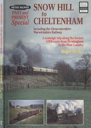 Seller image for Snow Hill to Cheltenham - Including the Gloucester Warwickshire Railway [ British Railways Past and Present Series ] for sale by Dereks Transport Books