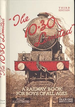 The 10.30 Limited: A Railway Book for Boys of All Ages