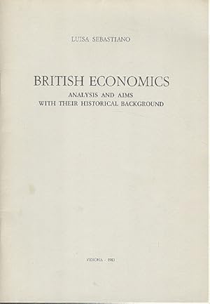 British Economics - Analysis and Aims with their Historical Background.