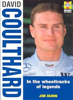 David Coulthard : In the Wheeltracks of Legends [Haynes Heros on Wheels series]