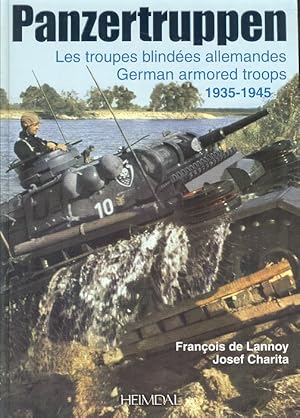 Imagen del vendedor de Panzertruppen - Les Troupes Blindees Allemandes - German Armoured Troops 1935 - 1945 a la venta por Dereks Transport Books
