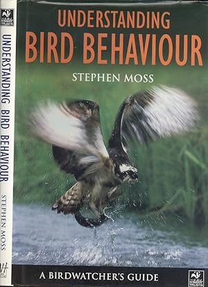 Understanding Bird Behaviour: A Birdwatcher's Guide (Bridwatchers Guide)