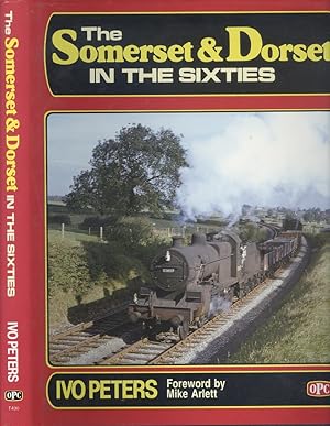 The Somerset and Dorset in the 'sixties - Volumes 3 & 4 Combined.