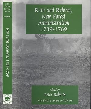 Ruin And Reform:=, New Forest Administration 1739-1769 (New Forest Record Series Volume II)