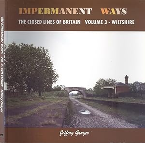 Seller image for Impermanent Ways: Wiltshire Volume 3: The Closed Lines of Britain Series for sale by Dereks Transport Books