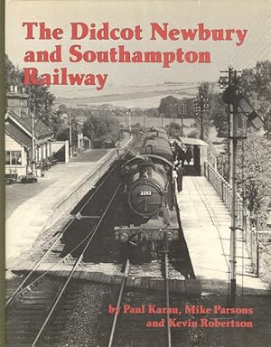 An Illustrated History of the Didcot, Newbury, and Southampton Railway