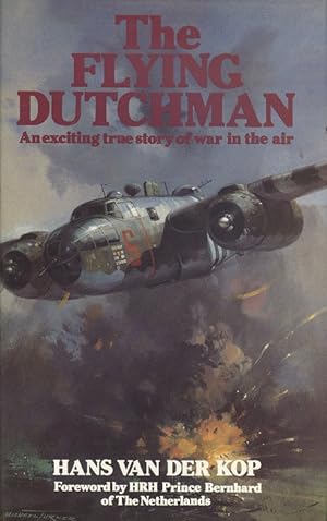 Imagen del vendedor de The Flying Dutchman: An Exciting True Story of War in the Air a la venta por Dereks Transport Books