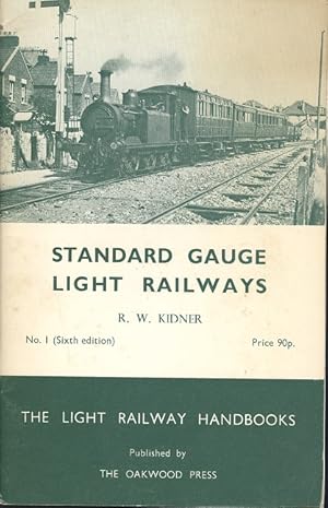 Standard Gauge Light Railways (The Light Railway Handbooks No.1)