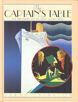 Seller image for The Captain's Table : Life and Dining on the Great Ocean Liners for sale by Dereks Transport Books