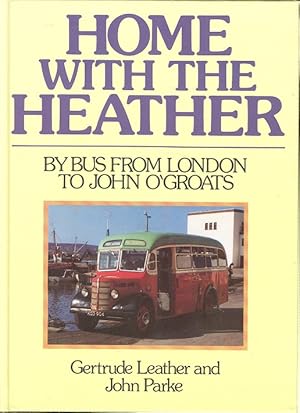 Home with the Heather : By Bus from London to John O'Groats