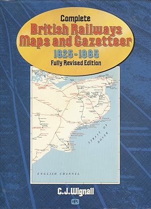 Seller image for Complete British Railways Maps and Gazetteer 1825 - 1985 - Fully Revised Edition. for sale by Dereks Transport Books