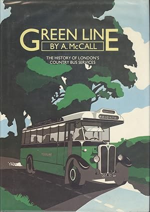 Seller image for Green Line : The History of London's Country Bus Services for sale by Dereks Transport Books