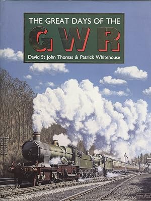 Image du vendeur pour The Great Days of the GWR Great Western Railway mis en vente par Dereks Transport Books