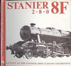 Immagine del venditore per Stanier 8F 2-8-0: A Study of the Stanier Class 8F Locomotive venduto da Dereks Transport Books