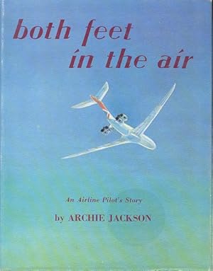 Imagen del vendedor de Both Feet in the Air - An Airline Pilots Story. a la venta por Dereks Transport Books