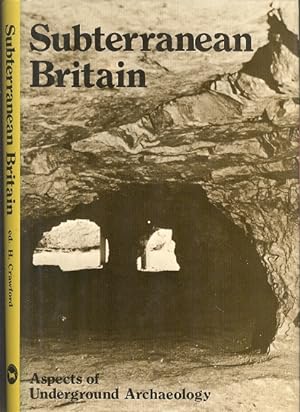 Subterranean Britain : Aspects of Underground Archaeology
