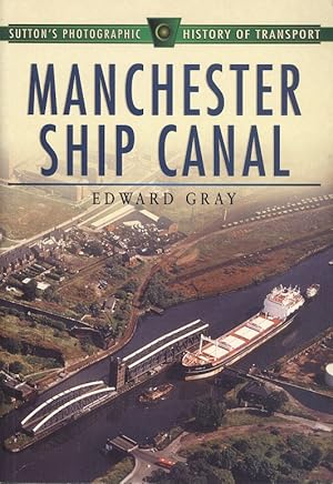 Manchester Ship Canal in Old Photographs