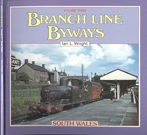 South Wales - Branch Line Byways Volume 3