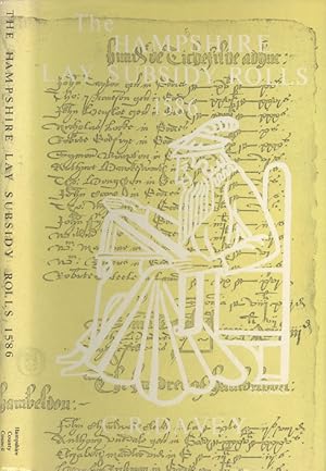 Immagine del venditore per The Hampshire lay subsidy rolls, 1586: With the city of Winchester assessment of a fifteenth and tenth, 1585 (Hampshire record series vol. 4) venduto da Dereks Transport Books