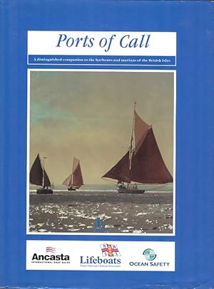 Seller image for Ports of Call : A Distinguished Companion to the Harbours and Marinas of the British Isles for sale by Dereks Transport Books
