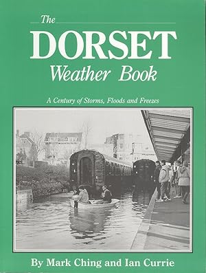 The Dorset Weather Book: A Century of Storms, Floods and Freezes