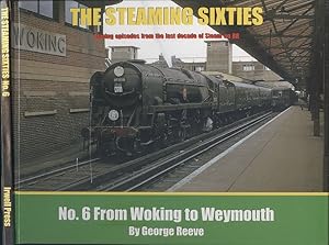 Seller image for The Steaming Sixties: No. 6: From Woking to Weymouth for sale by Dereks Transport Books
