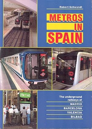 Bild des Verkufers fr Metros in Spain - The Underground Railways of Madrid, Barcelona, Valencia and Bilbao. zum Verkauf von Dereks Transport Books