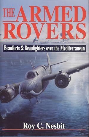 Image du vendeur pour The Armed Rovers, Beauforts and Beaufighters Over the Mediterranean mis en vente par Dereks Transport Books