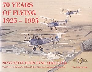 Image du vendeur pour 70 Years of Flying, 1925-1995: Newcastle upon Tyne Aero Club - The Story of Britain's Oldest Aero Club in Continuous Existence mis en vente par Dereks Transport Books