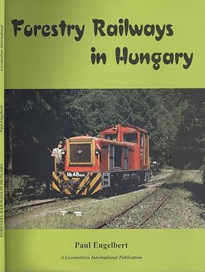Seller image for Forestry Railways in Hungary (A locomotives international publication) for sale by Dereks Transport Books