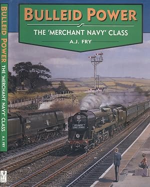 Bulleid Power: The "Merchant Navy" Class