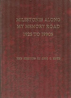 Milestones Along My Memory Road 19325 to 1990s