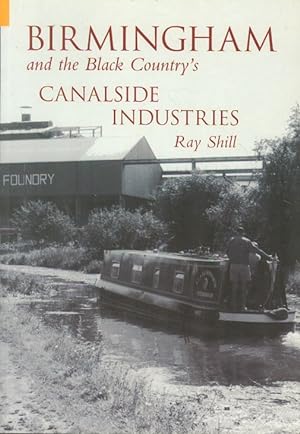 Birmingham & The Black Country's Canalside Industries (Archive Photographs)