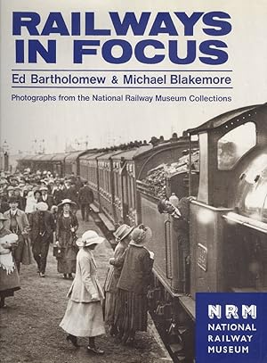 Image du vendeur pour Railways in Focus : Photographs from the National Railway Museum Collections mis en vente par Dereks Transport Books
