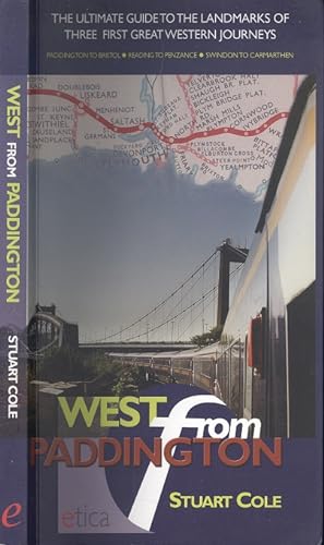 Image du vendeur pour West from Paddington - The Ultimate Guide to the Landmarks of Three First Great Western Journeys. mis en vente par Dereks Transport Books