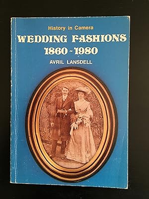 Wedding Fashions, 1860-1980 (History in camera)