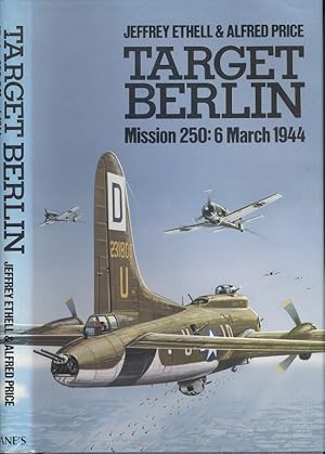 Seller image for Target Berlin: Mission 250: 6 March 1944 for sale by Dereks Transport Books