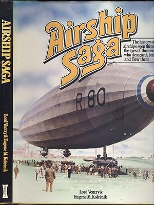 Seller image for Airship Saga: The History of Airships Seen Through the Eyes of the Men Who Designed, Built and Flew Them for sale by Dereks Transport Books